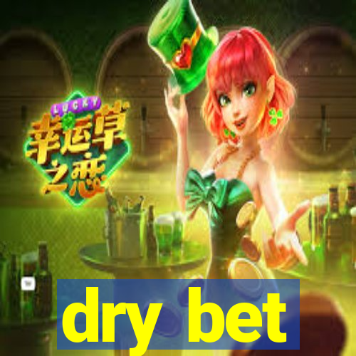 dry bet